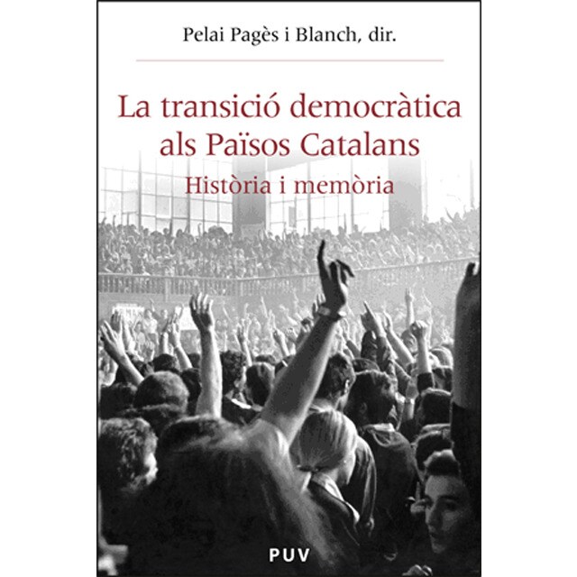 La transició democràtica als països catalans: Història i memòria.pdf
