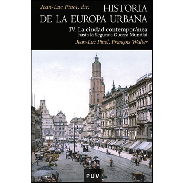 Historia de la europa urbana iv: La ciudad contemporánea hasta la segunda guerra mundial.pdf