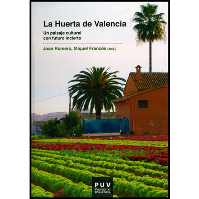 La huerta de valencia: Un paisaje cultural con futuro incierto.pdf