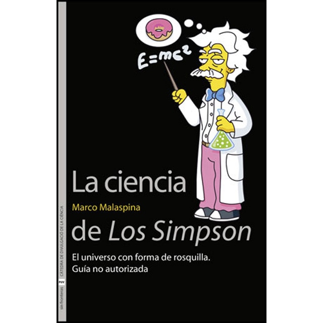 La ciencia de los simpson: El universo con forma de rosquilla. Guía no autorizada (Tapa blanda)