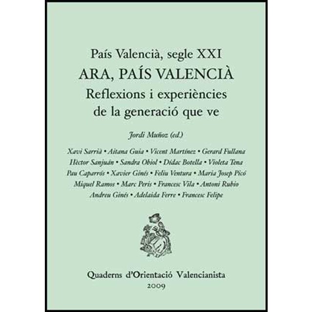 País valencià, segle xxi. Ara, país valencià: Reflexions i experiències de la generació que ve.pdf
