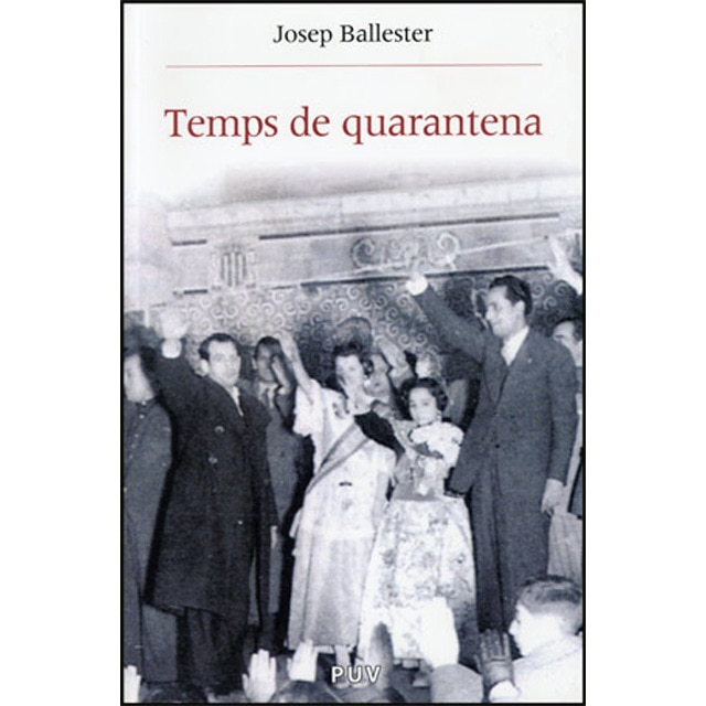 Temps de quarantena: Cultura i societat durant la postguerra al país valencià.pdf