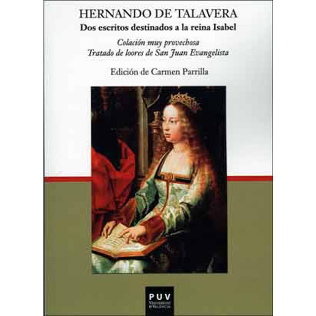 Dos escritos destinados a la reina isabel: Colación muy provechosa,tratado de loores de san juan evangelista / edición y estudio d (Tapa blanda)