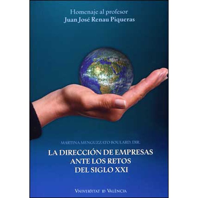 La dirección de empresas ante los retos del siglo xxi: Homenaje al profesor juan josé renau piqueras.pdf