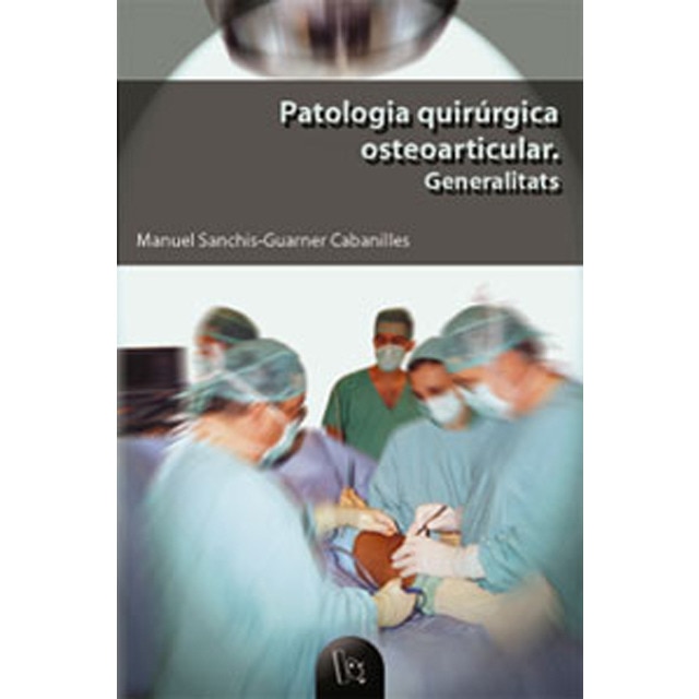 Patologia quirúrgica osteoarticular: Generalitats.pdf