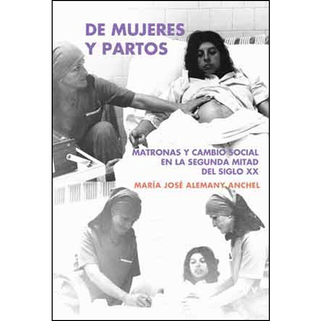 De mujeres y partos: Matronas y cambio social en la segunda mitad del siglo xx.pdf