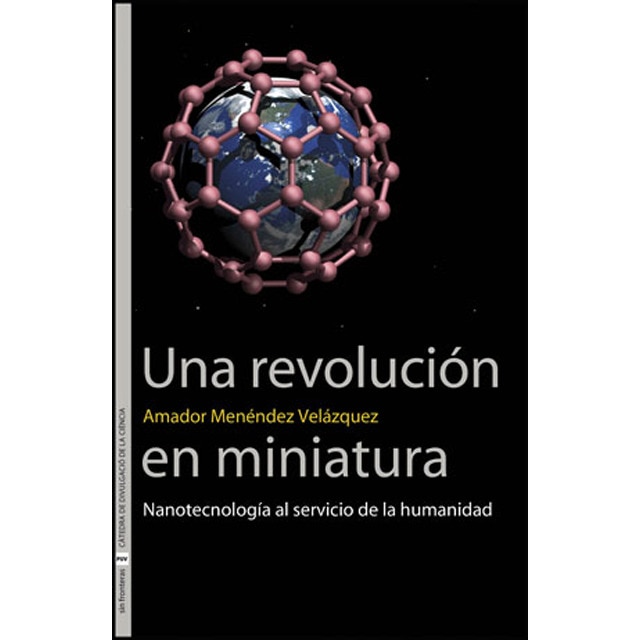 Una revolución en miniatura: Nanotecnología al servicio de la humanidad.pdf