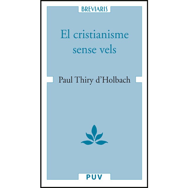 El cristianisme sense vels, o examen dels principis i dels efectes de la religió cristiana.pdf