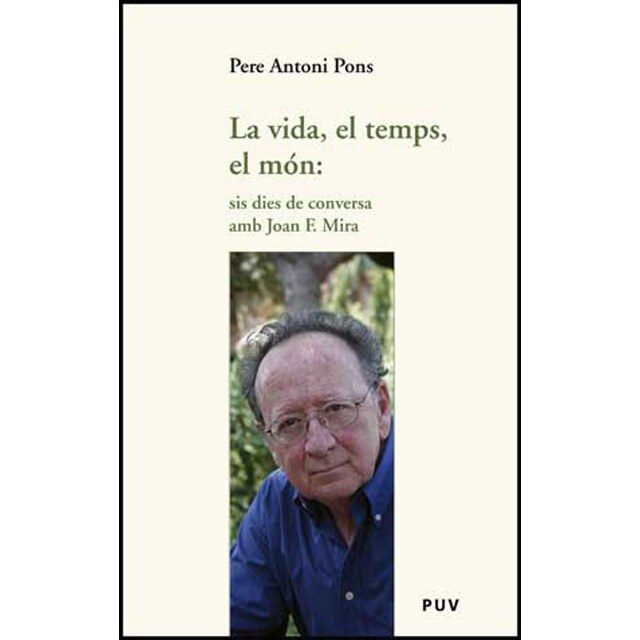 La vida, el temps, el món: sis dies de conversa amb joan f. Mira.pdf