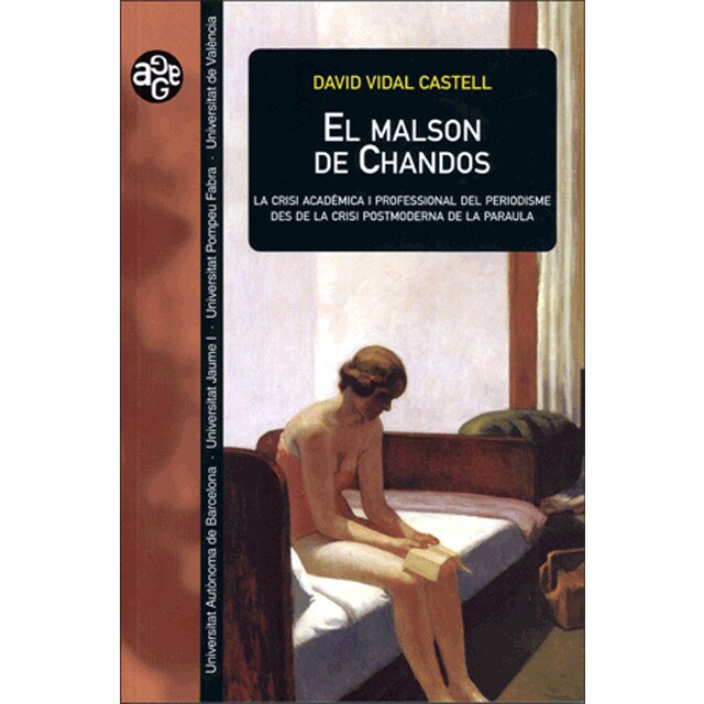 El malson de chandos: La crisi acadèmica i professional del periodisme des de la crisi postmoderna de la paraula (Tapa blanda)