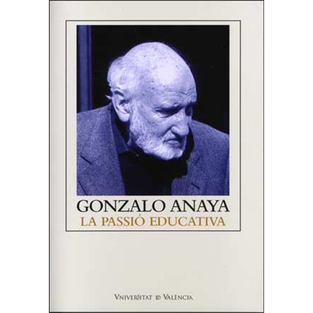 Gonzalo anaya: la passió educativa (Tapa blanda)