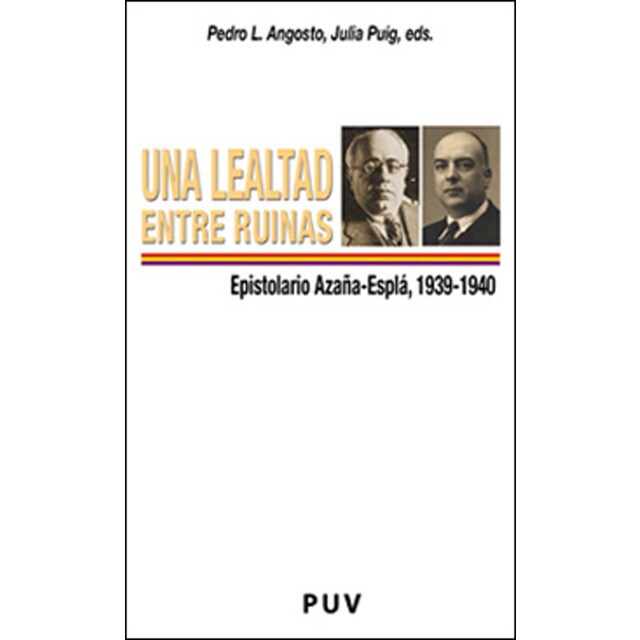 Una lealtad entre ruinas: Epistolario azaña-esplá, 1939-1940.pdf