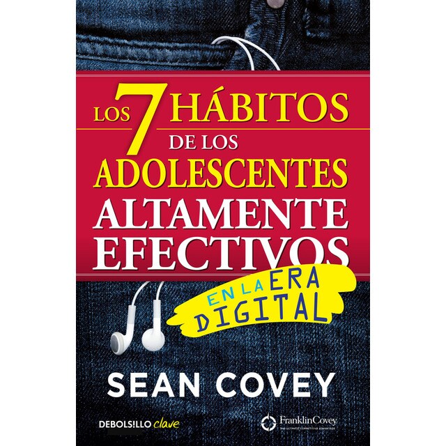 Los 7 hábitos de los adolescentes altamente efectivos en la era digital: La mejor guía práctica para que los jóvenes alcancen el éxito.pdf