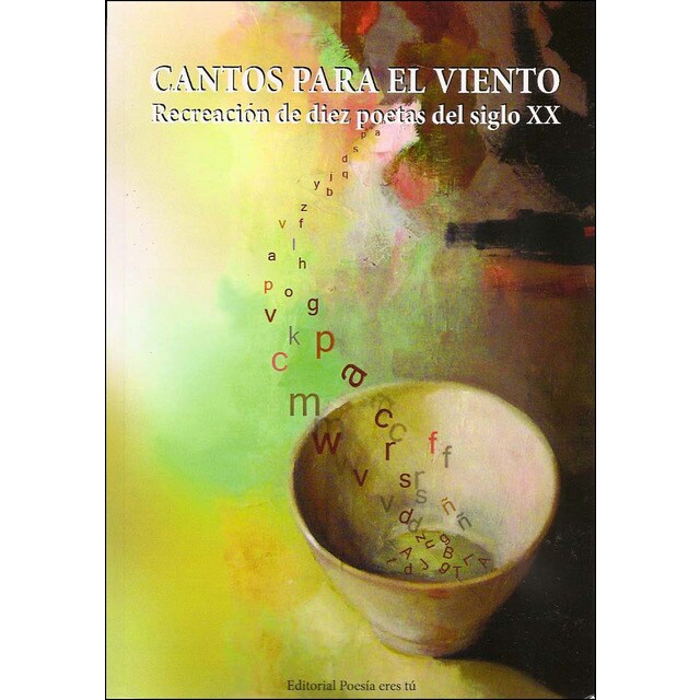 CANTOS PARA EL VIENTO & Recreación de diez poetas del siglo XX (Tapa blanda)