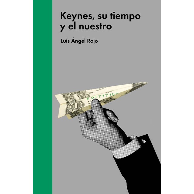 Keynes, su tiempo y el nuestro