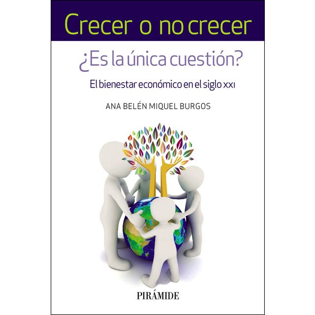 Crecer o no crecer: ¿es la única cuestión? el bienestar económico en el siglo xxi.pdf