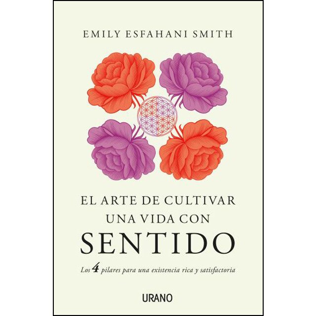 El arte de cultivar una vida con sentido: Los cuatro pilares para una existencia rica y satisfactoria.pdf
