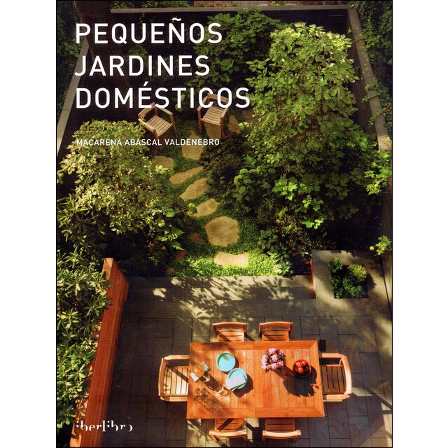 Pequeños jardines domesticos (Tapa dura)