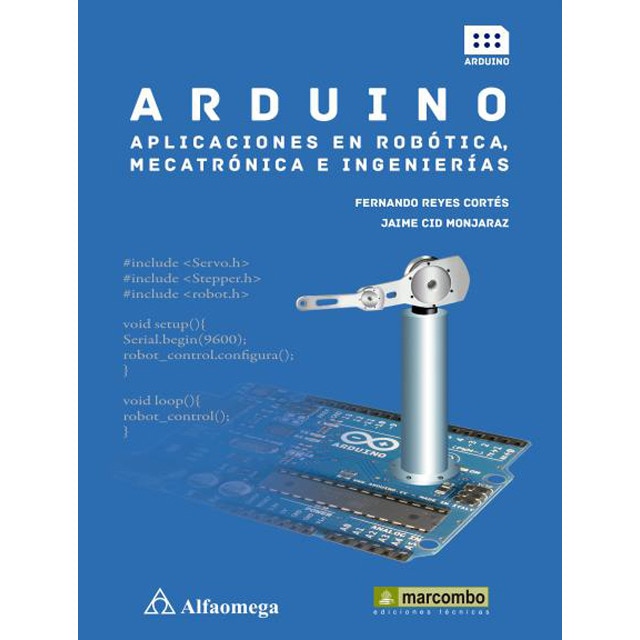Arduino: aplicaciones en robótica, mecatrónica e ingenierías