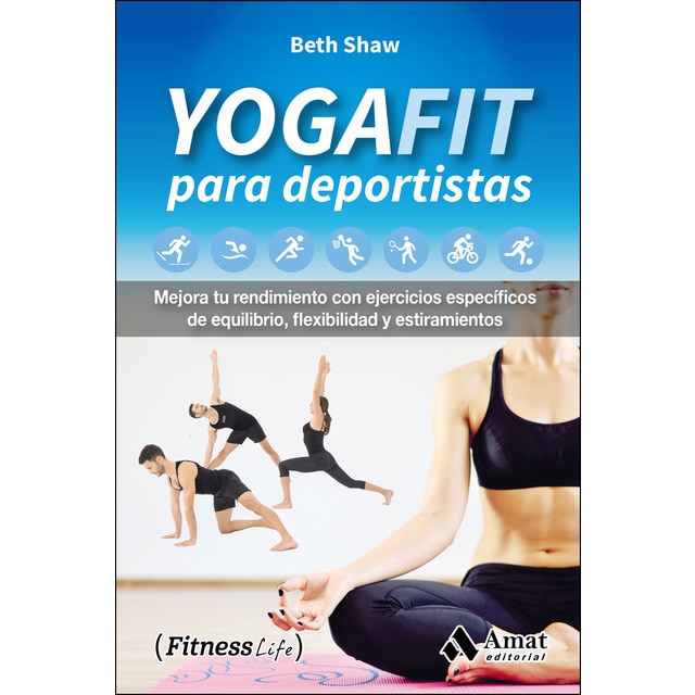 Yogafit para deportistas: Mejora tu rendimiento con ejercicios específicos de equilibrio, flexibilidad y estiramientos.pdf
