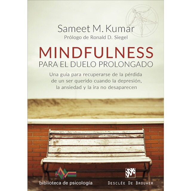 Mindfulness para el duelo prolongado. Una guía para recuperarse de la pérdida de un ser querido cuando la depresión, la ansiedad y la ira no desaparecen.pdf