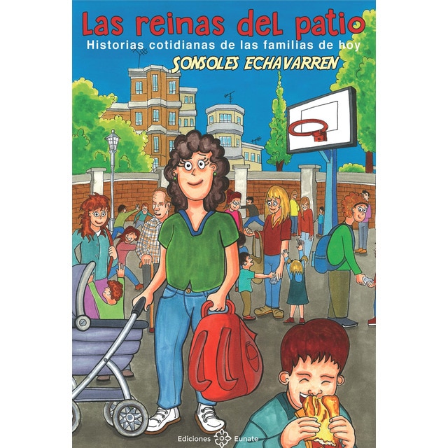 Las reinas del patio: Historias cotidianas de las familias de hoy.pdf