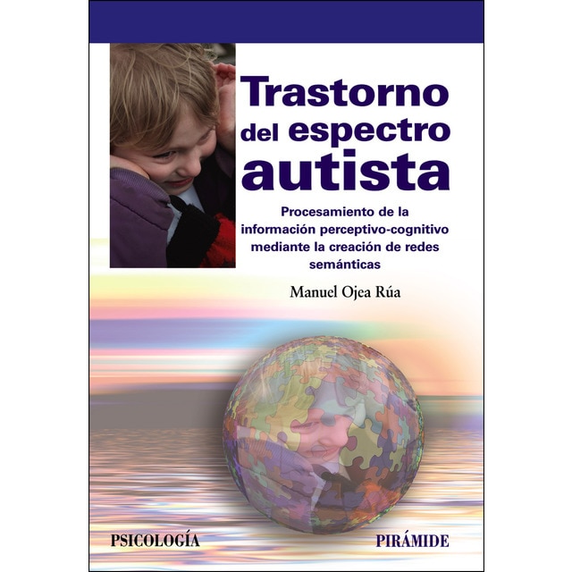 Trastorno del espectro autista: Procesamiento de la información perceptivo-cognitivo mediante la creación de redes semánticas.pdf