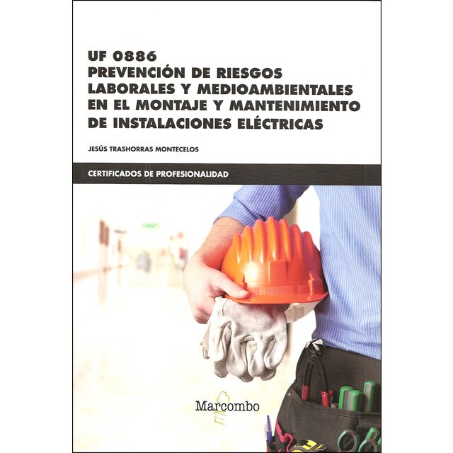 *uf0886 prevención de riesgos laborales y medioambientales: En el montaje y mantenimiento de instalaciones eléctricas.pdf