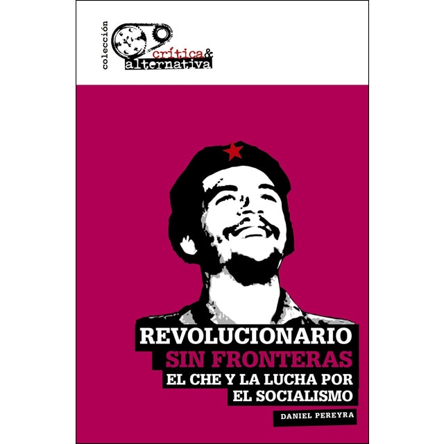 Revolucionario sin fronteras: El che y la lucha por el socialismo.pdf