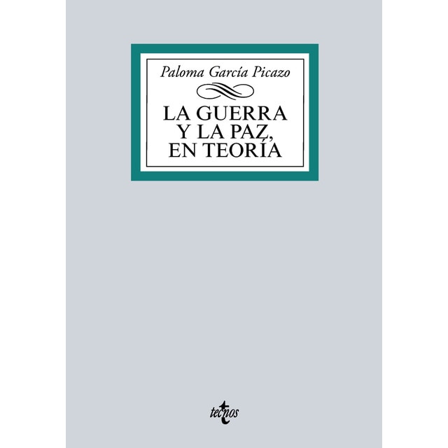 La guerra y la paz en teoría: Un recorrido por la historia y el pensamiento de los clásicos internacionales.pdf