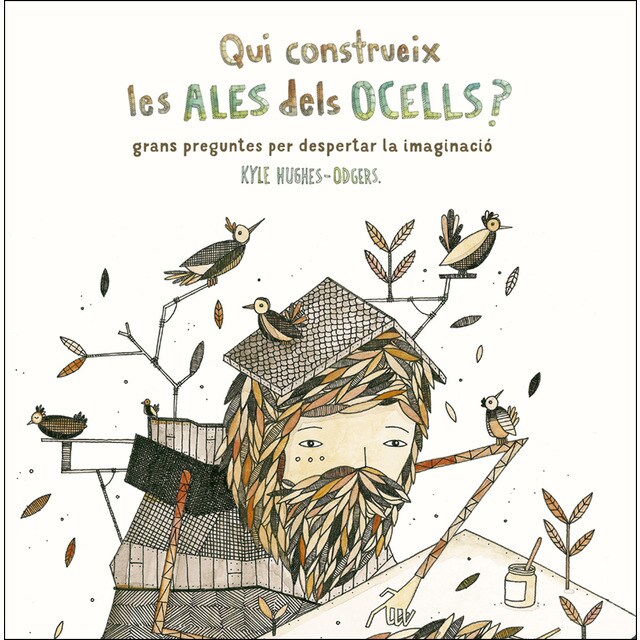 Qui construeix les ales dels ocells?: Grans preguntes per despertar la imaginació.pdf