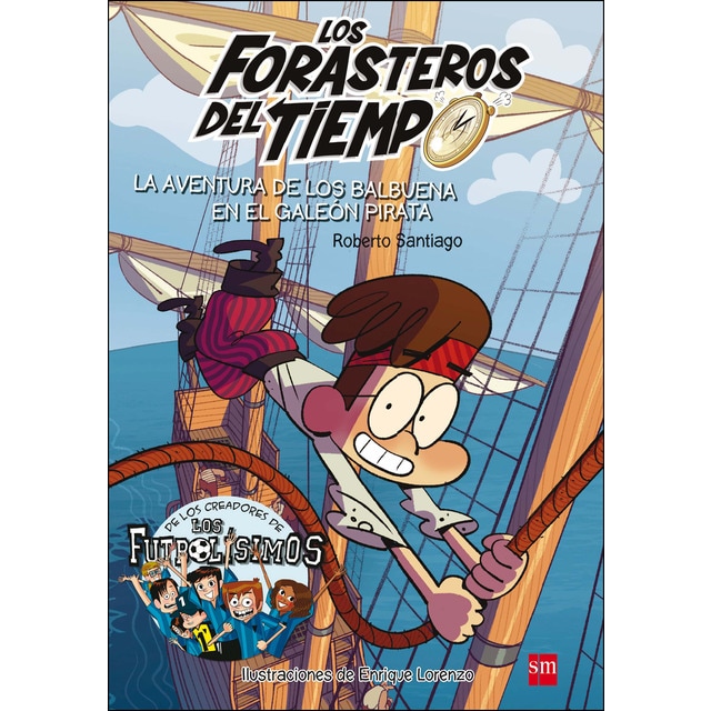 Los Forasteros del Tiempo 4: La aventura de los Balbuena en el galeón pirata (Tapa blanda)