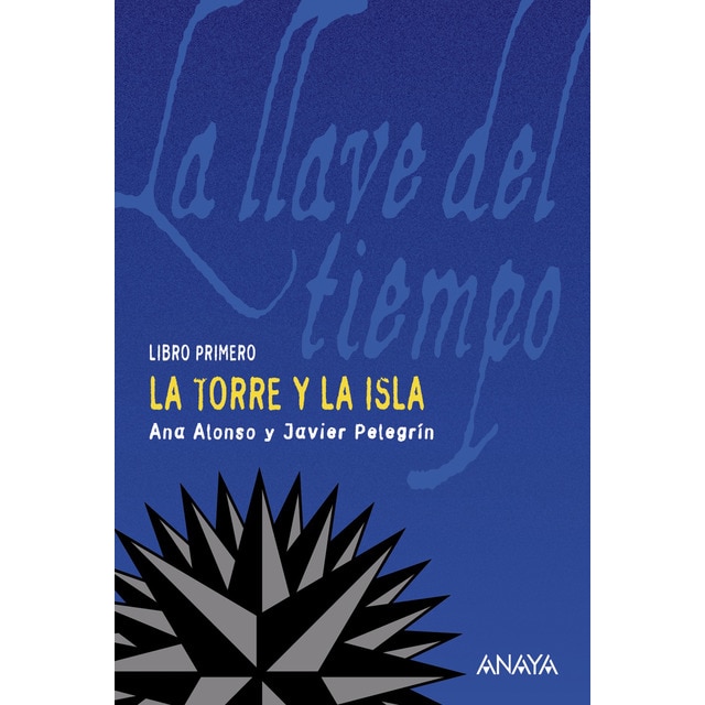 La torre y la isla: La llave del tiempo, I (Tapa dura)
