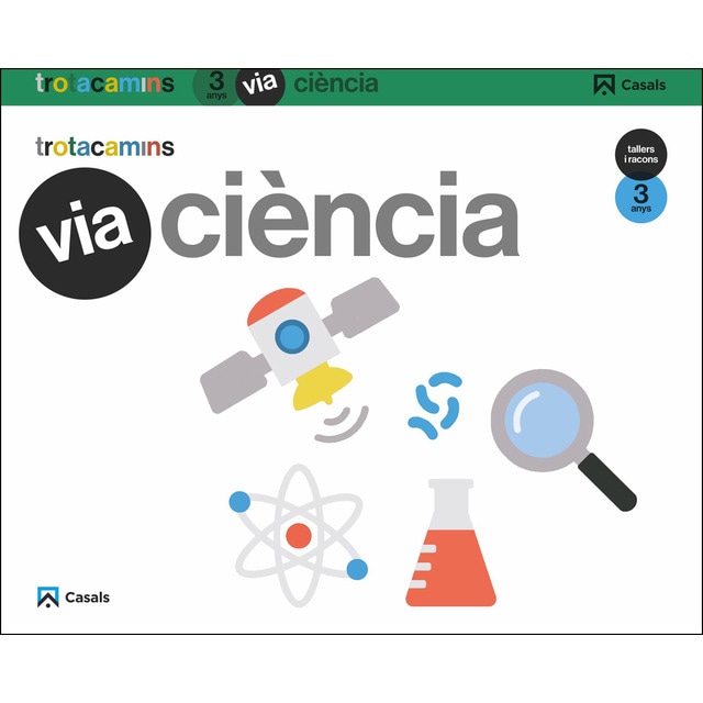 Via Ciència 3 anys Tallers i Racons Trotacamins