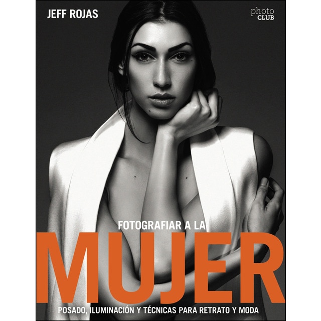 Fotografiar a la mujer: posado, iluminación y tecnicas de retrato y moda.pdf