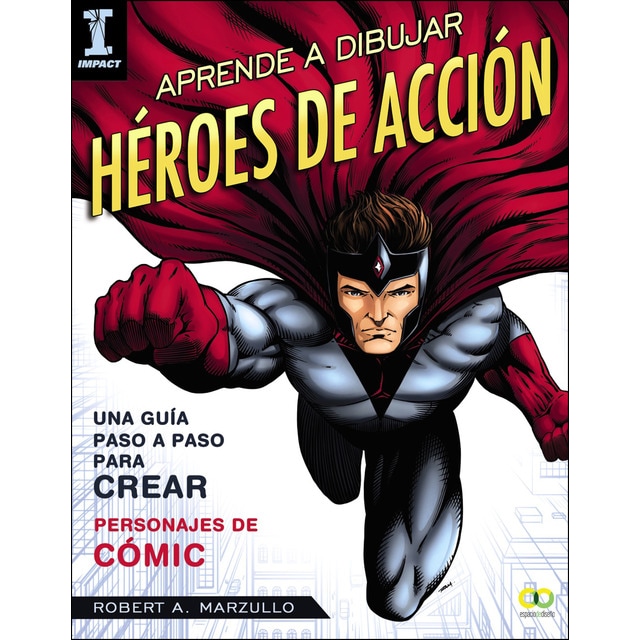 Aprende a dibujar héroes de acción: Guía paso a paso para crear personajes de cómic.pdf