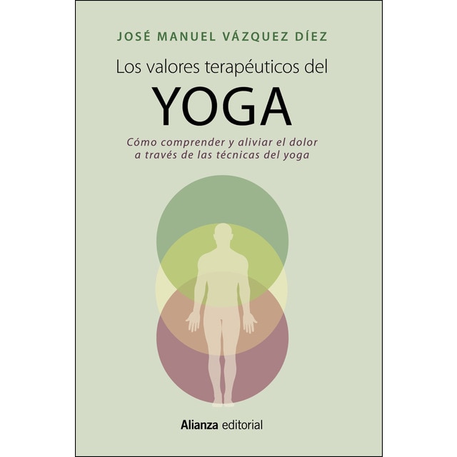 Los valores terapéuticos del yoga: Cómo comprender y aliviar el dolor a través de las técnicas del yoga.pdf
