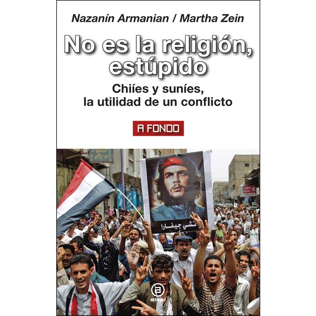 No es la religión, estúpido: Chiíes y suníes, la utilidad de un conflicto.pdf
