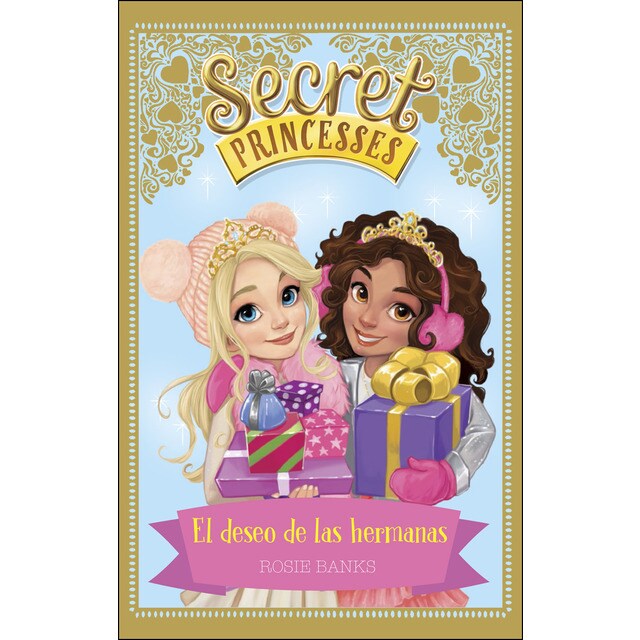 Secret princesses. El deseo de las hermanas (Tapa dura)
