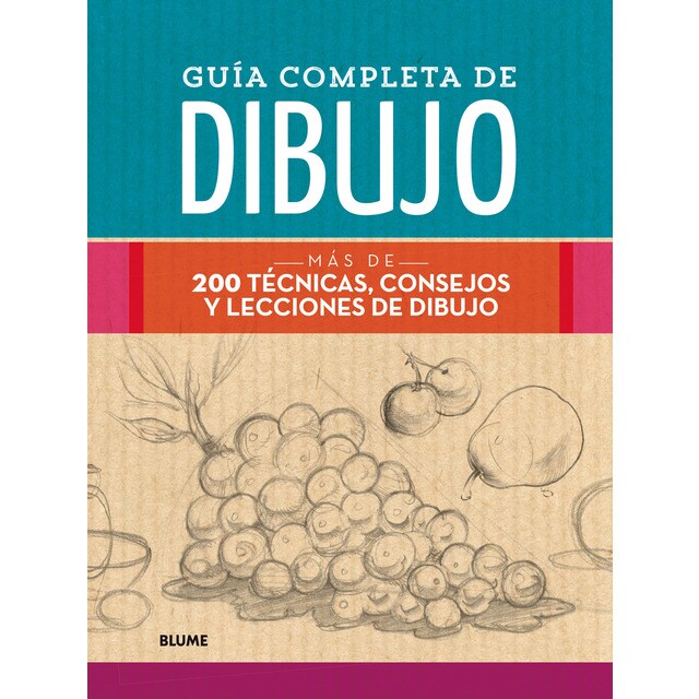 Guía completa de dibujo: Más de 200 técnicas, consejos y lecciones de dibujo.pdf