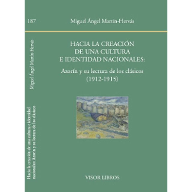 Hacia la creación de una culturae identidad nacionales: azorín y su lectura de los clásicos.pdf