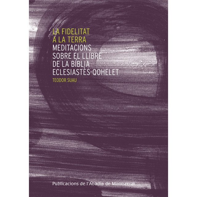 La fidelitat a la terra: Meditacions sobre el llibre de la bíblia eclesiastès-qohelet.pdf