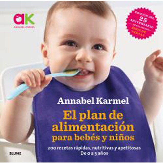 El plan de alimentación para bebés y niños: 200 recetas rápidas, nutritivas y apetitosas (Tapa blanda con solapas)