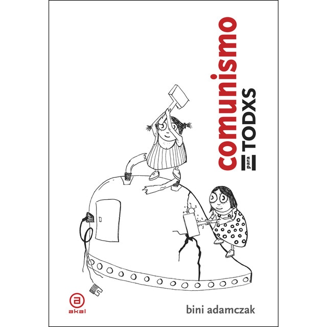 Comunismo para todxs: Breve historia de cómo, al final, cambiarán las cosas.pdf