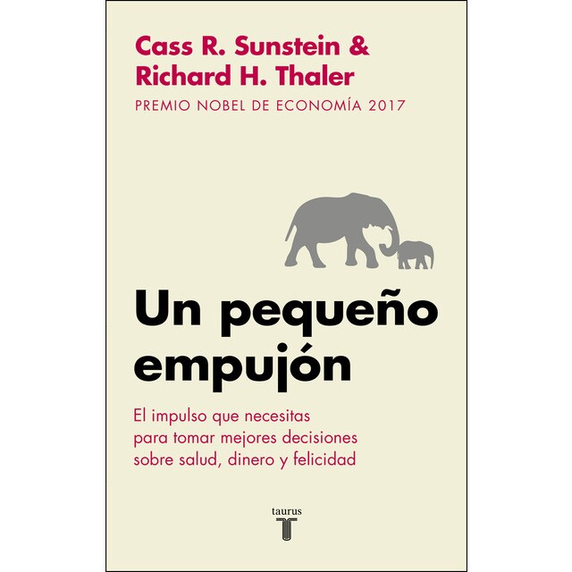 Un pequeño empujón: El impulso que necesitas para tomar mejores decisiones sobre salud, dinero y felicidad.pdf