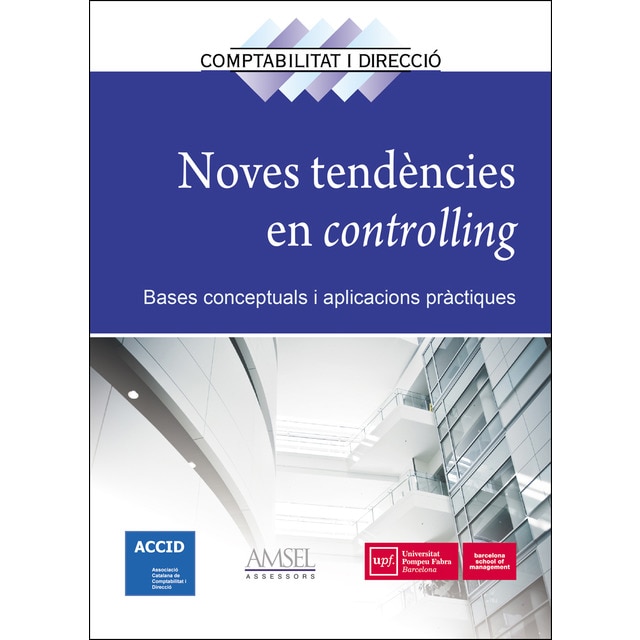 Noves tendencies en controlling: Bases conceptuals i aplicacions pràctiques