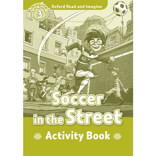Oxford Read and Imagine 3. Soccer