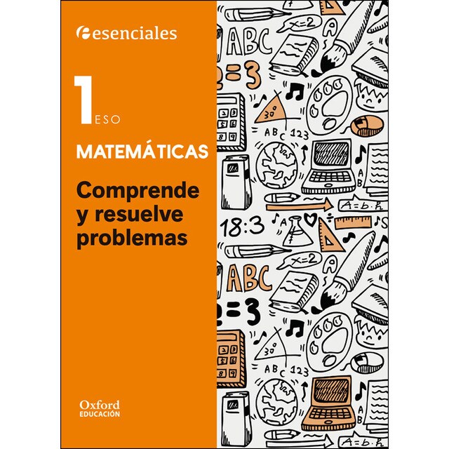 Esenciales oxford. Comprende y resuelve las mates. Matemáticas 1. º eso.pdf