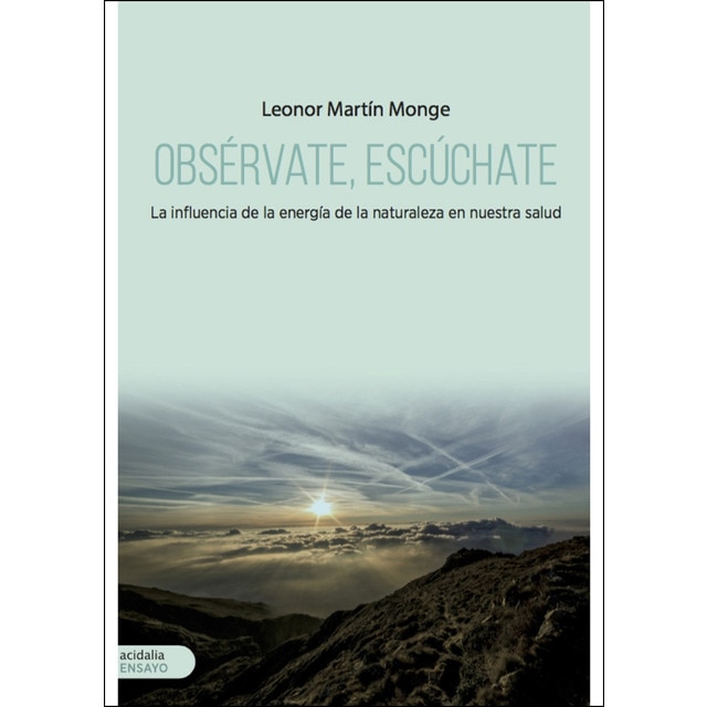 Obsérvate, escúchate: La influencia de la energía de la naturaleza en nuestra salud.pdf