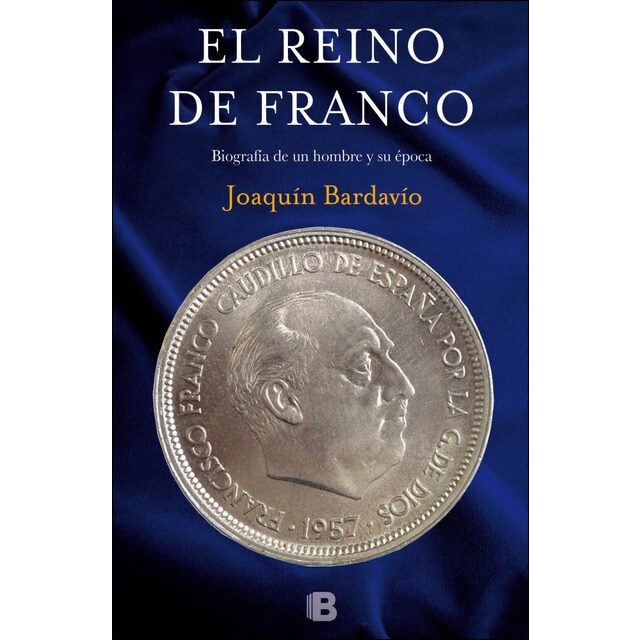 El reino de franco: Biografía de un hombre y su época.pdf